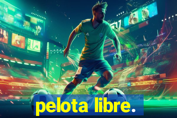 pelota libre.